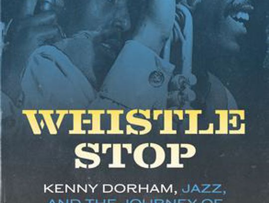 Whistle Stop Tells Dorham’s Story
